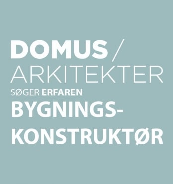 DOMUS SØGER ERFARNE BYGNINGSKONSTRUKTØRER